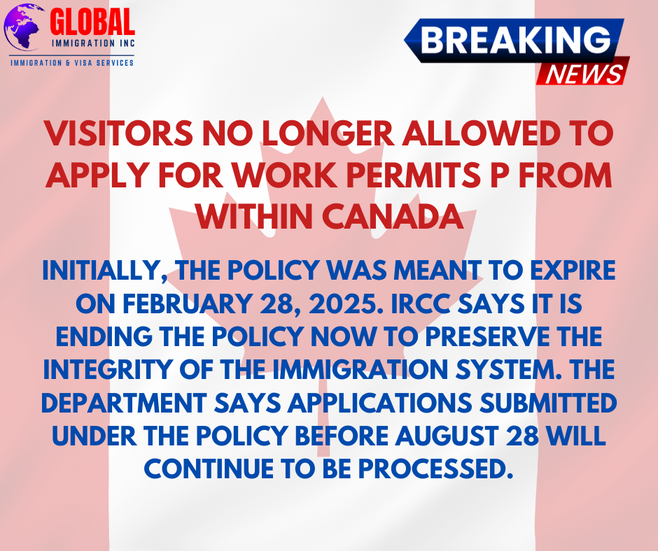 VISITORS NO LONGER ALLOWED TO APPLY FOR WORK PERMITS P FROM WITHIN CANADA 1